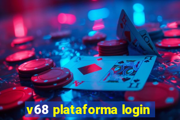 v68 plataforma login